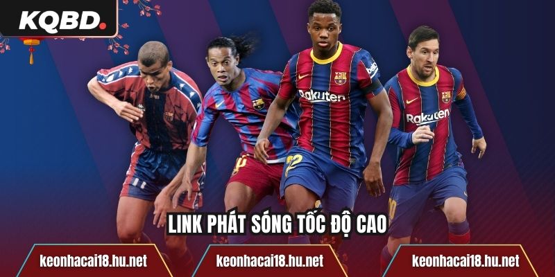 Link phát sóng tốc độ cao