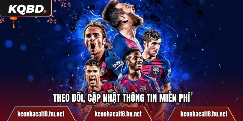 Theo dõi, cập nhật thông tin miễn phí